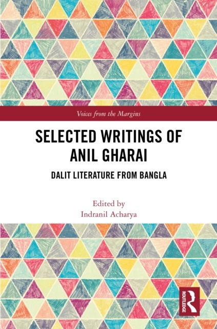 Selected Writings of Anil Gharai : Dalit Literature from Bangla