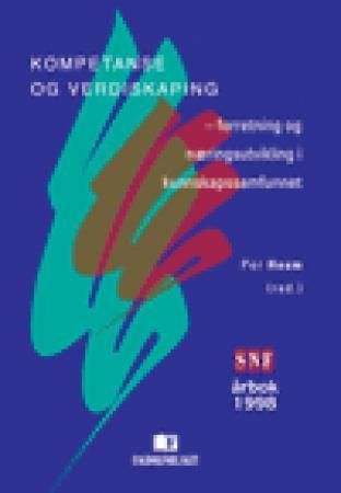 Kompetanse og verdiskaping : forretning og næringsutvikling i kunnskapssamfunnet : SNF årbok 1998
