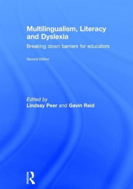 Multilingualism, Literacy and Dyslexia : Breaking down barriers for educators