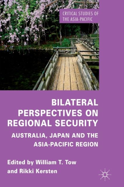 Bilateral Perspectives on Regional Security : Australia, Japan and the Asia-Pacific Region