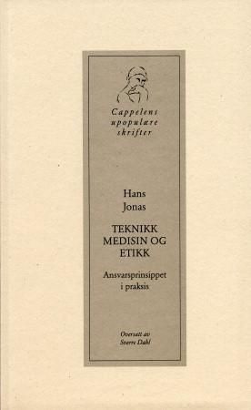 Teknikk, medisin og etikk : ansvarsprinsippet i praksis