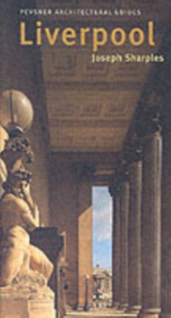 Liverpool : Pevsner City Guide