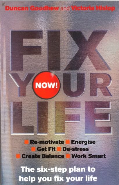 Fix Your Life - Now! : The six-step plan to help you fix your life