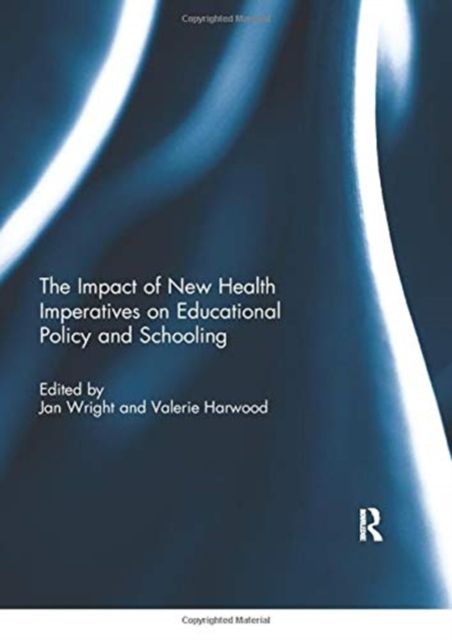 The Impact of New Health Imperatives on Educational Policy and Schooling