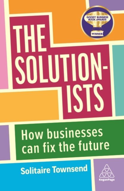 Forsidebilde av The Solutionists : How Businesses Can Fix the Future
