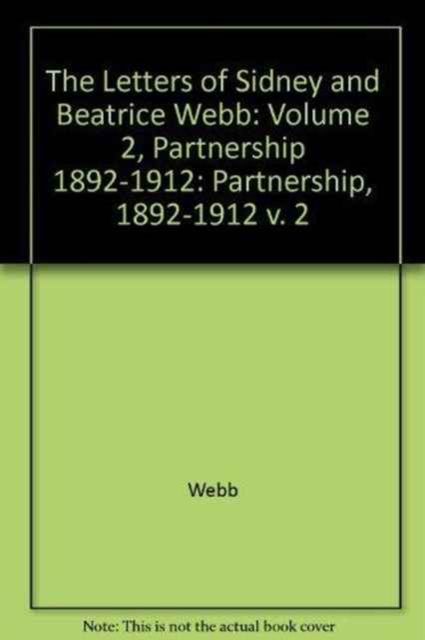 Forsidebilde av The Letters of Sidney and Beatrice Webb: Volume 2, Partnership 1892-1912