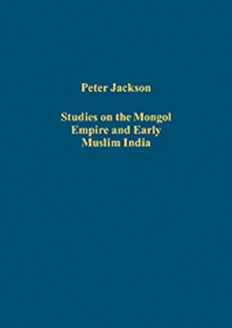 Studies on the Mongol Empire and Early Muslim India