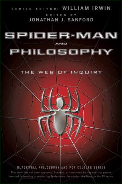 Spider-Man and Philosophy : The Web of Inquiry