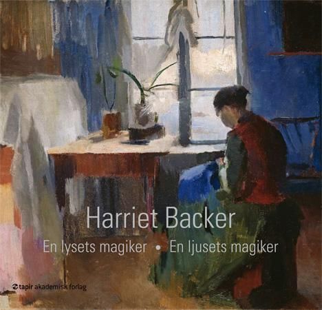 Harriet Backer : en lysets magiker