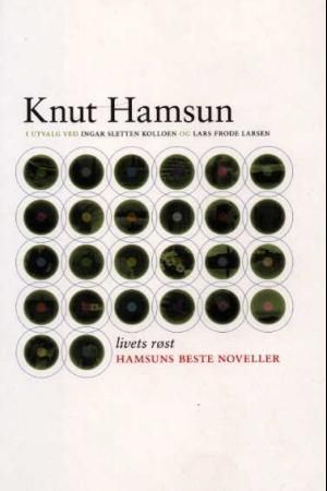 Livets røst : Hamsuns beste noveller