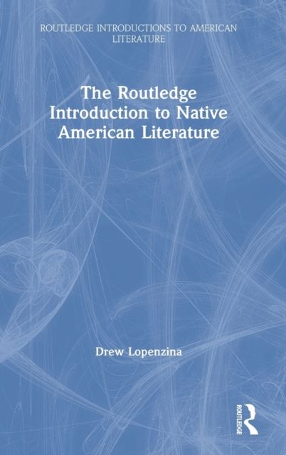 The Routledge Introduction to Native American Literature