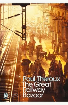 The Great Railway Bazaar : By Train Through Asia