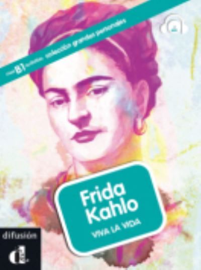 Frida Kahlo : viva la vida