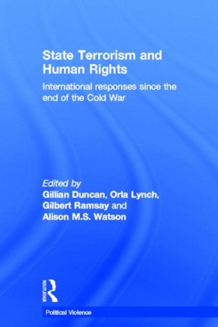 State Terrorism and Human Rights : International Responses since the End of the Cold War