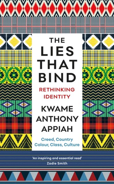 The lies that bind : rethinking identity : creed, country, color, class, culture