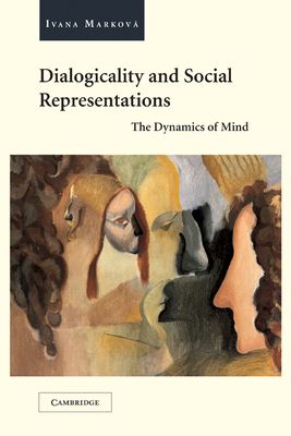 Dialogicality and Social Representations : The Dynamics of Mind