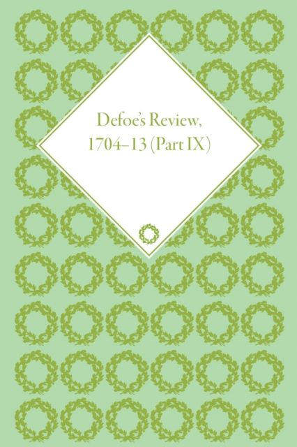 Defoe's Review 1704–13, Volume 9 (1712–13)