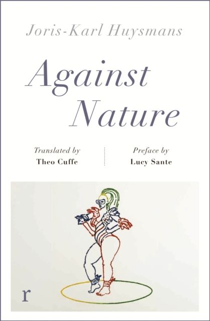 Against Nature (riverrun editions) : a new translation of the compulsively readable cult classic