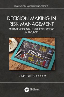 Decision Making in Risk Management : Quantifying Intangible Risk Factors in Projects