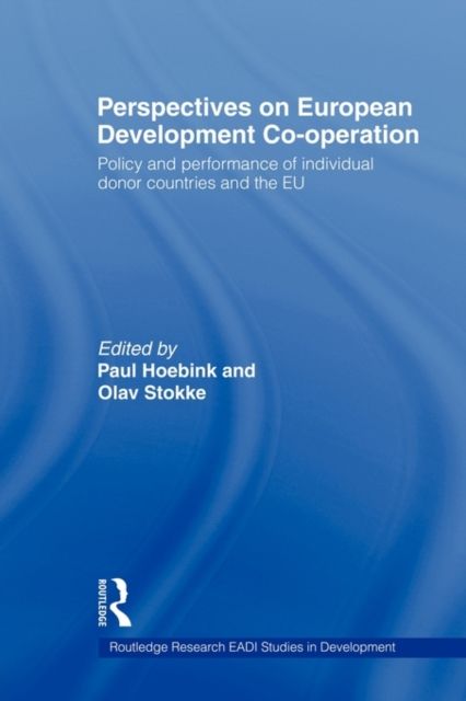 Perspectives on European Development Cooperation : Policy and Performance of Individual Donor Countries and the EU