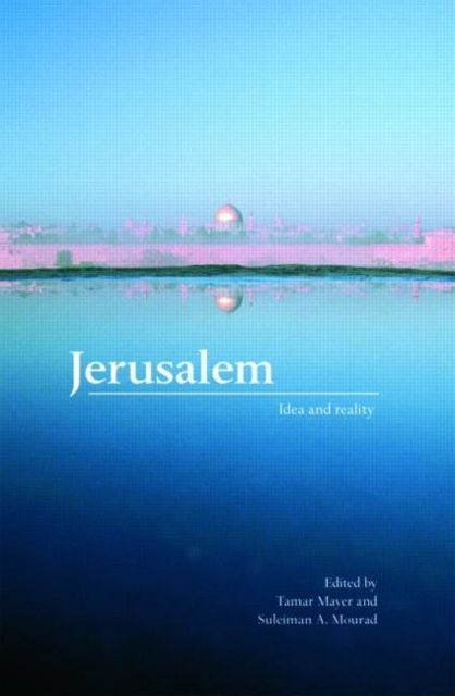 Jerusalem : Idea and Reality