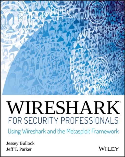 Wireshark for Security Professionals : Using Wireshark and the Metasploit Framework
