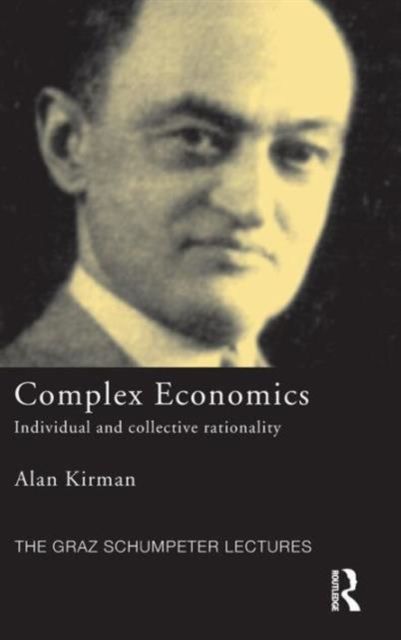 Complex Economics : Individual and Collective Rationality
