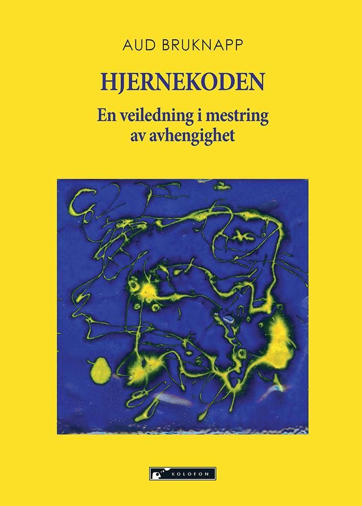 Hjernekoden : en veiledning i mestring av avhengighet