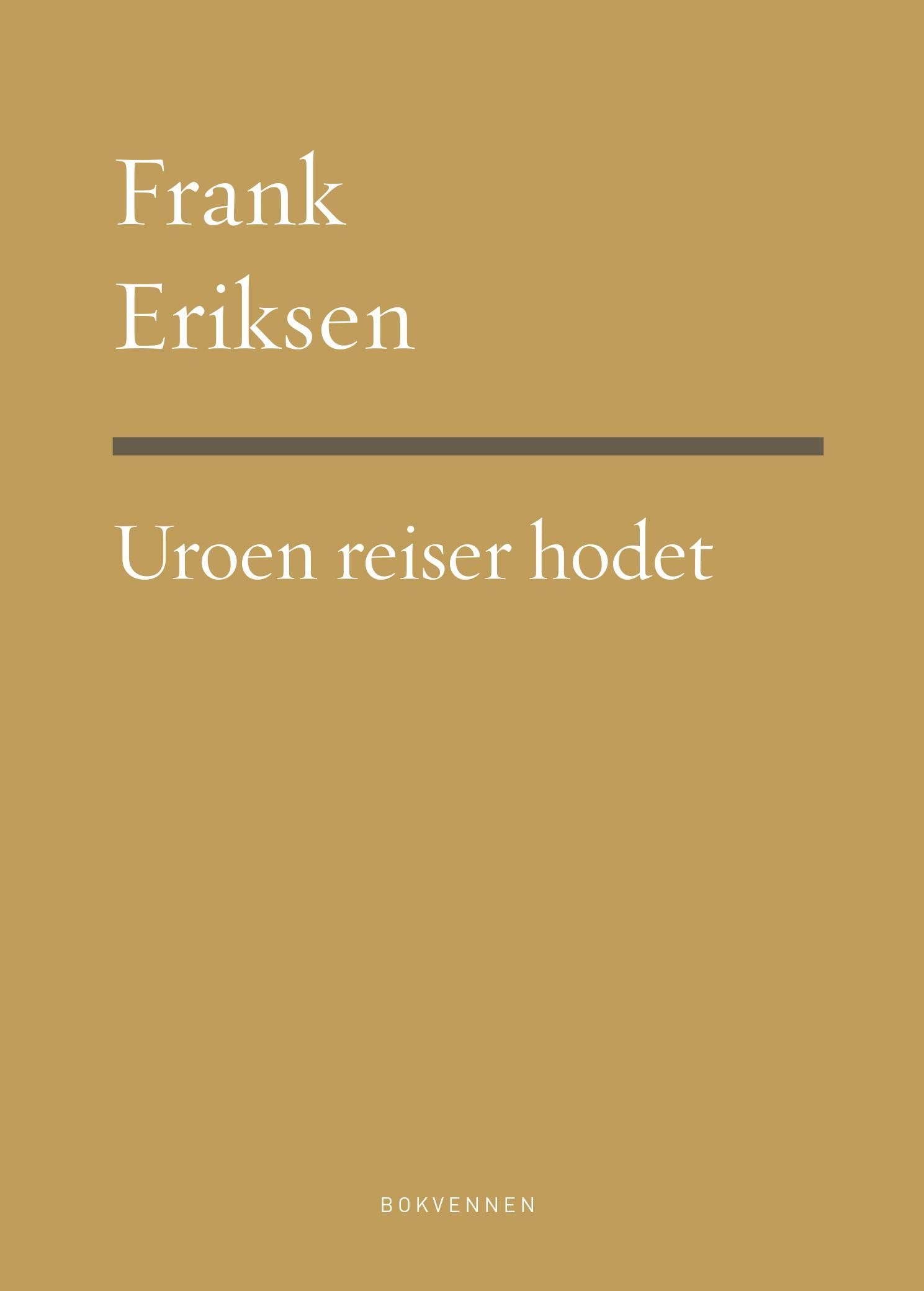 Uroen reiser hodet : dikt