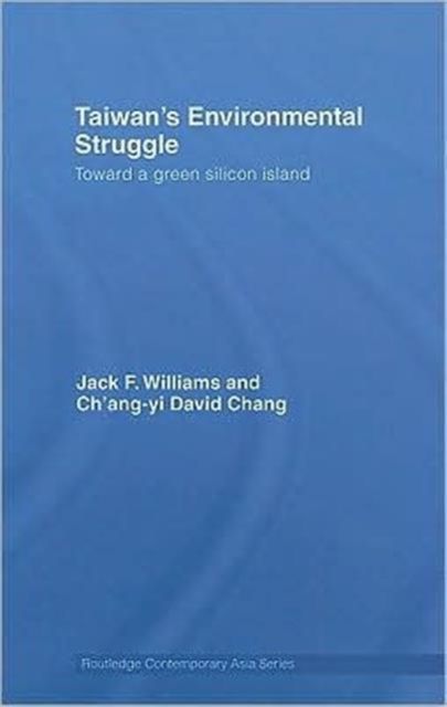 Taiwan's Environmental Struggle : Toward a Green Silicon Island