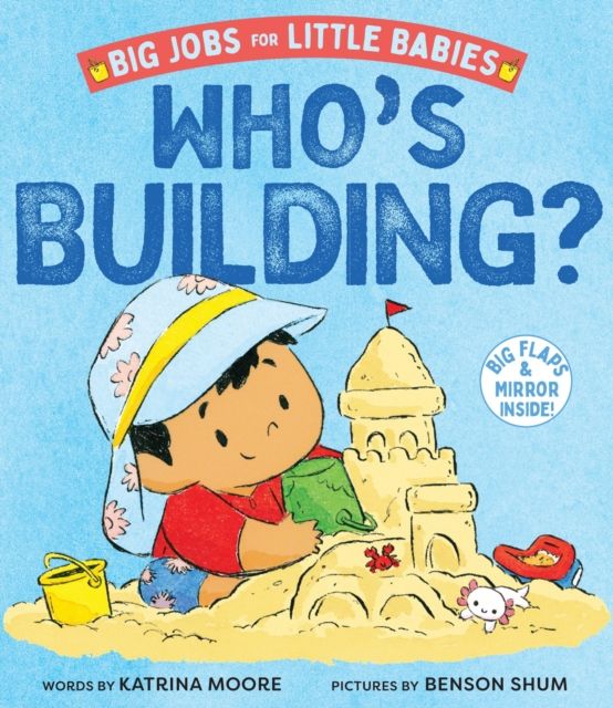 Who's Building? (Big Jobs for Little Babies) : A Board Book
