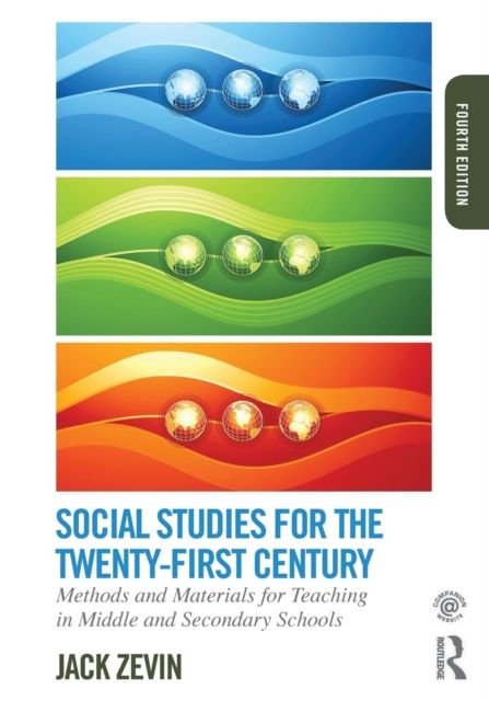 Social Studies for the Twenty-First Century : Methods and Materials for Teaching in Middle and Secondary Schools
