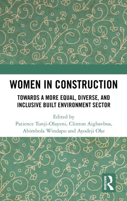 Women in Construction : Towards a more equal, diverse, and inclusive built environment sector