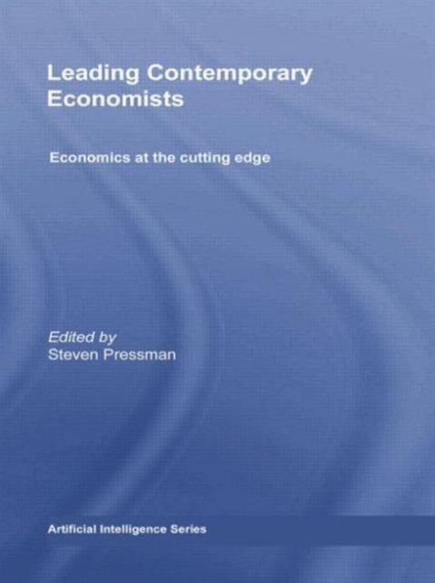 Leading Contemporary Economists : Economics at the cutting edge