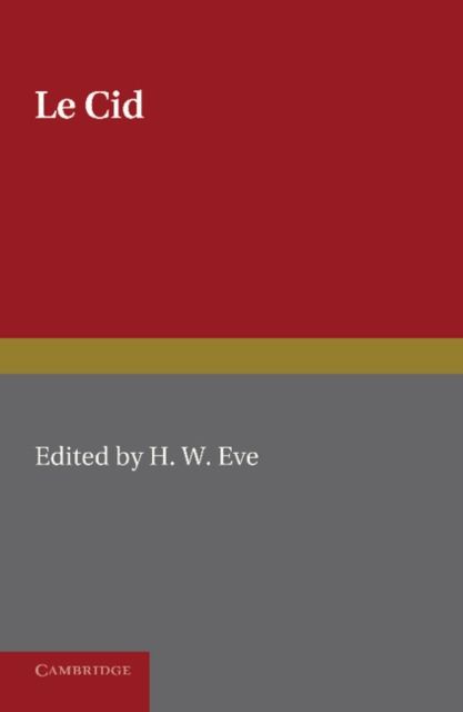 Le Cid : Edited with Introduction and Notes