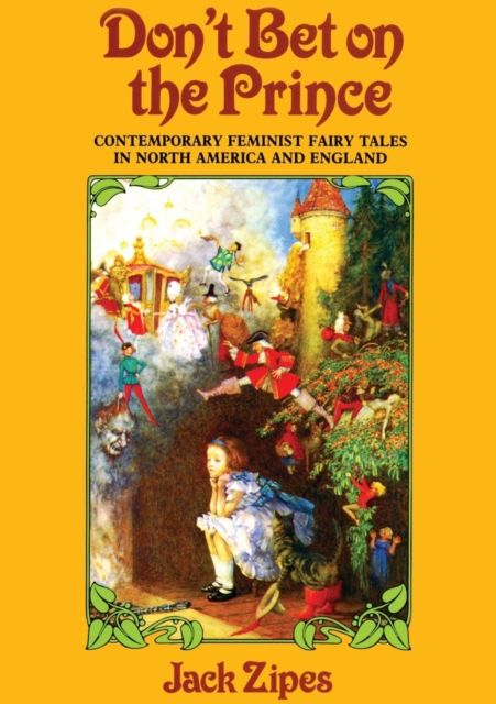 Don't Bet on the Prince : Contemporary Feminist Fairy Tales in North America and England