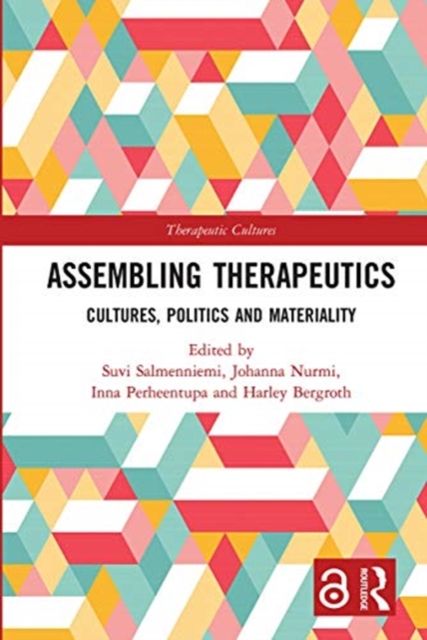 Assembling Therapeutics : Cultures, Politics and Materiality