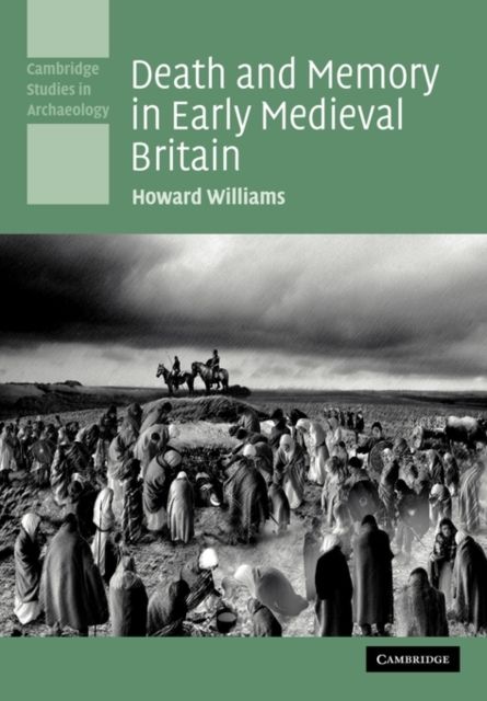 Death and Memory in Early Medieval Britain