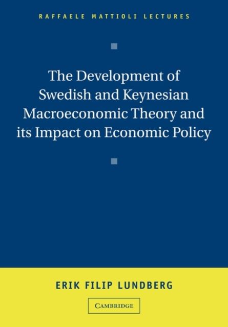 The Development of Swedish and Keynesian Macroeconomic Theory and its Impact on Economic Policy