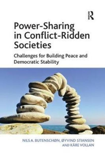 Forsidebilde av Power-Sharing in Conflict-Ridden Societies : Challenges for Building Peace and Democratic Stability
