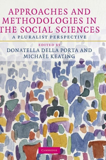 Approaches and Methodologies in the Social Sciences : A Pluralist Perspective