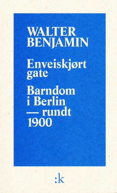 Enveiskjørt gate ; Barndom i Berlin - rundt 1900