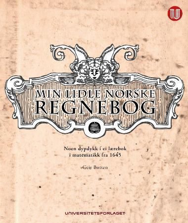 Forsidebilde av Min lidle norske regnebog : noen dypdykk i ei lærebok i matematikk fra 1645