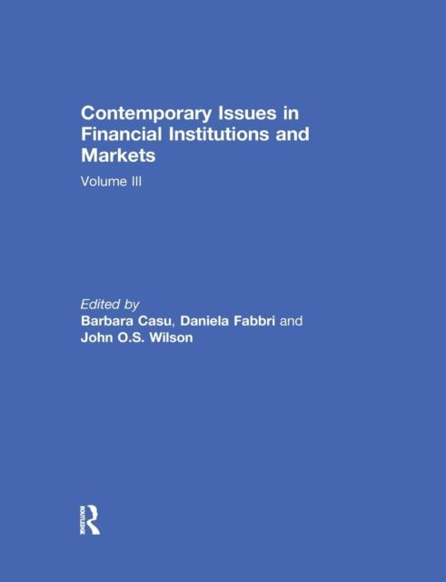 Contemporary Issues in Financial Institutions and Markets : Volume III