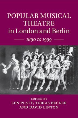 Popular Musical Theatre in London and Berlin : 1890 to 1939