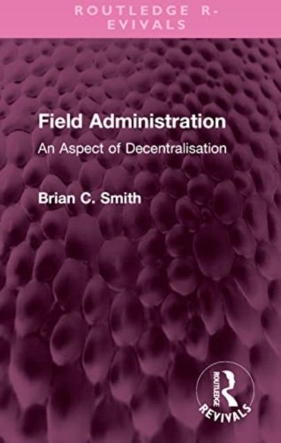Field Administration : An Aspect of Decentralisation