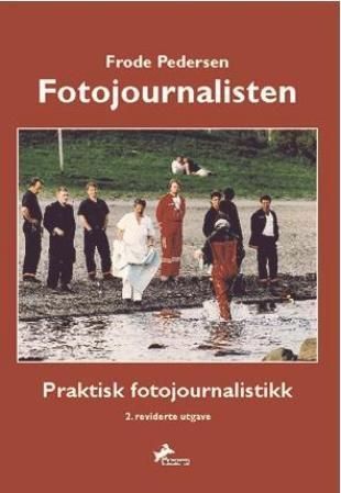 Fotojournalisten : praktisk fotojournalistikk