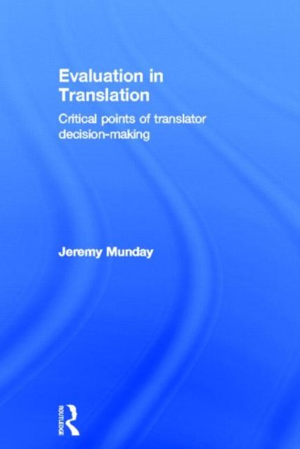 Evaluation in Translation : Critical points of translator decision-making