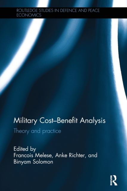 Military Cost-Benefit Analysis : Theory and practice