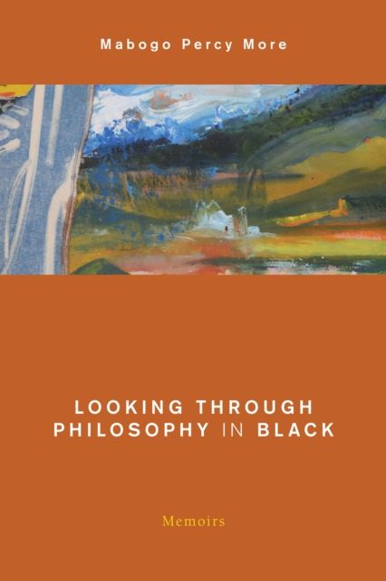 Looking Through Philosophy in Black : Memoirs